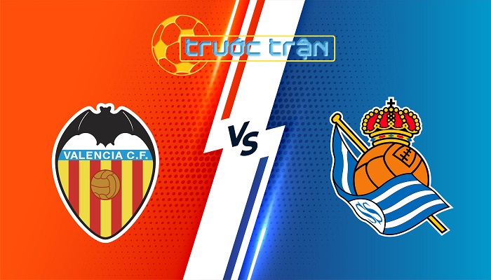 Valencia vs Real Sociedad – Soi kèo hôm nay 03h00 20/01/2024 – VĐQG Tây Ban Nha