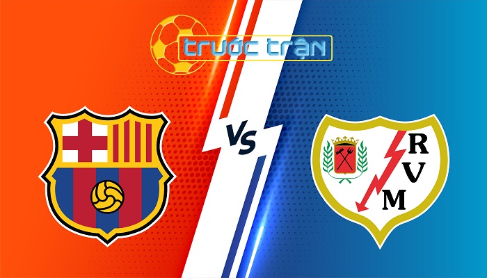 Barcelona vs Rayo Vallecano – Soi kèo hôm nay 03h00 18/02/2025 – VĐQG Tây Ban Nha