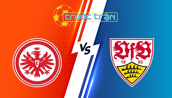 Ein.Frankfurt vs Stuttgart – Soi kèo hôm nay 00h30 30/03/2025 – VĐQG Đức