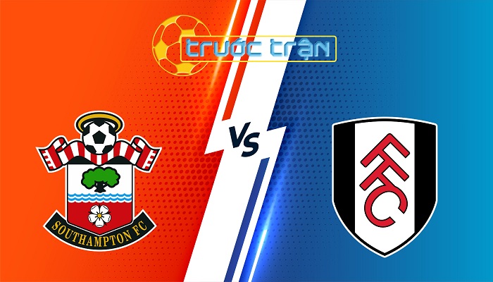 Southampton vs Fulham – Soi kèo hôm nay 21h00 26/04/2025 – Ngoại Hạng Anh