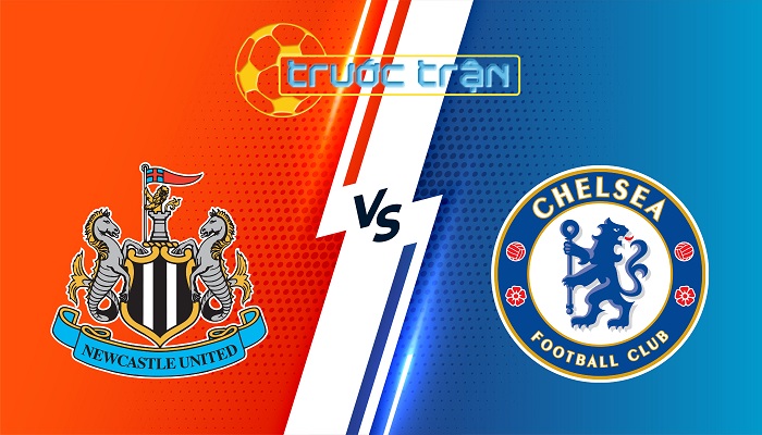 Newcastle vs Chelsea – Soi kèo hôm nay 18h00 11/05/2025 – Ngoại Hạng Anh