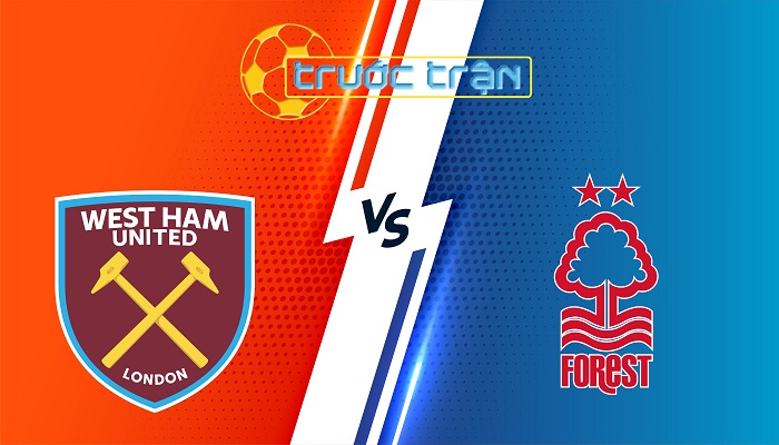 West Ham Utd vs Nottingham Forest – Soi kèo hôm nay 20h15 18/05/2025 – Ngoại Hạng Anh