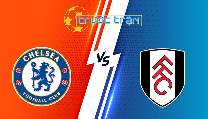 Chelsea vs Fulham – Soi kèo hôm nay 18h30 30/08/2025 – Ngoại Hạng Anh