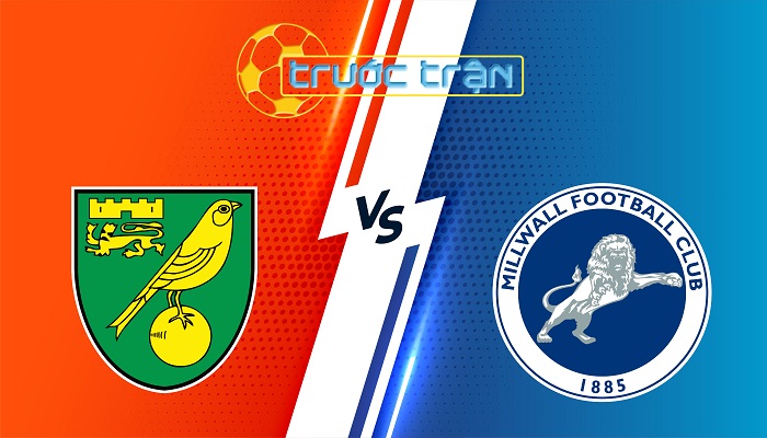 Norwich vs Millwall – Soi kèo hôm nay 21h00 09/08/2025 – Hạng Nhất Anh