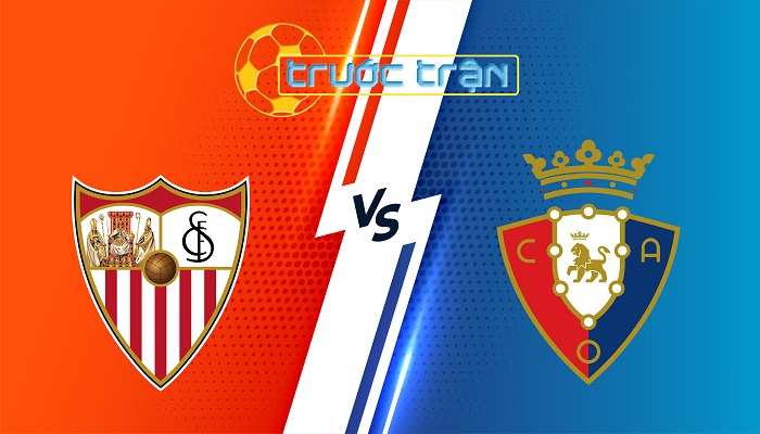 Sevilla vs Osasuna – Soi kèo hôm nay 22h15 08/11/2025 – VĐQG Tây Ban Nha