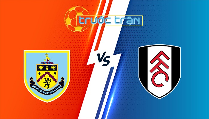 Burnley vs Fulham – Soi kèo hôm nay 00h30 14/12/2025 – Ngoại Hạng Anh