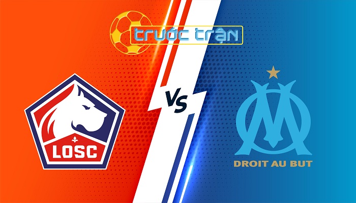 Lille vs Marseille – Soi kèo hôm nay 03h00 06/12/2025 – VĐQG Pháp