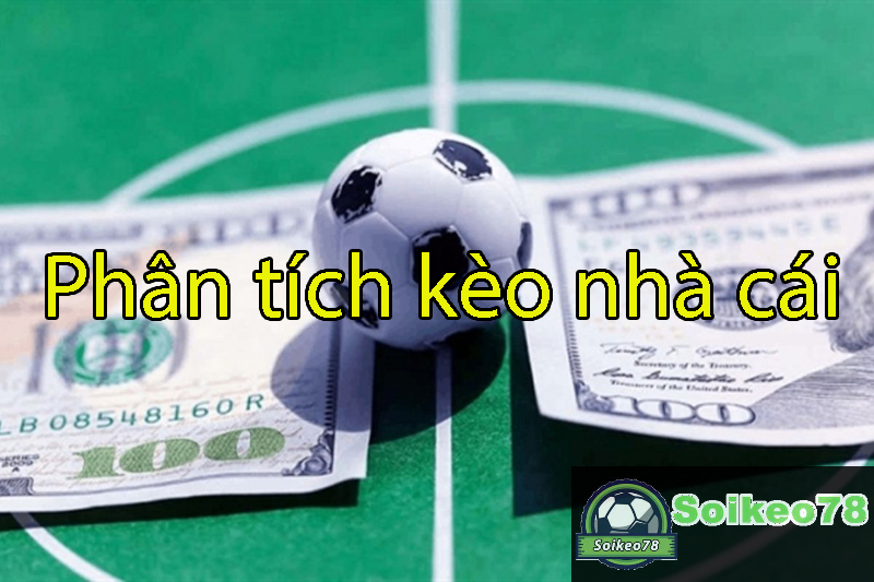 Phân tích kèo nhà cái – Lợi ích và những điều cần chuẩn bị cơ bản